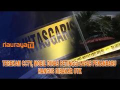 MOBIL DINAS PETINGGI LAPAS PEKANBARU HANGUS DIBAKAR OTK